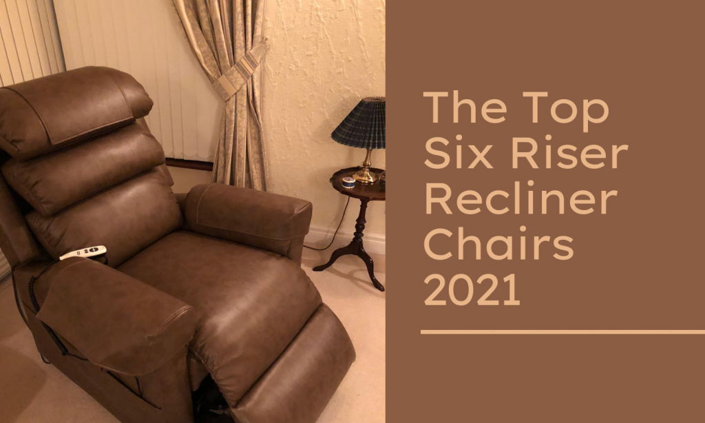 The Bann Mobility Top Six Riser Recliner Chairs in 2021
