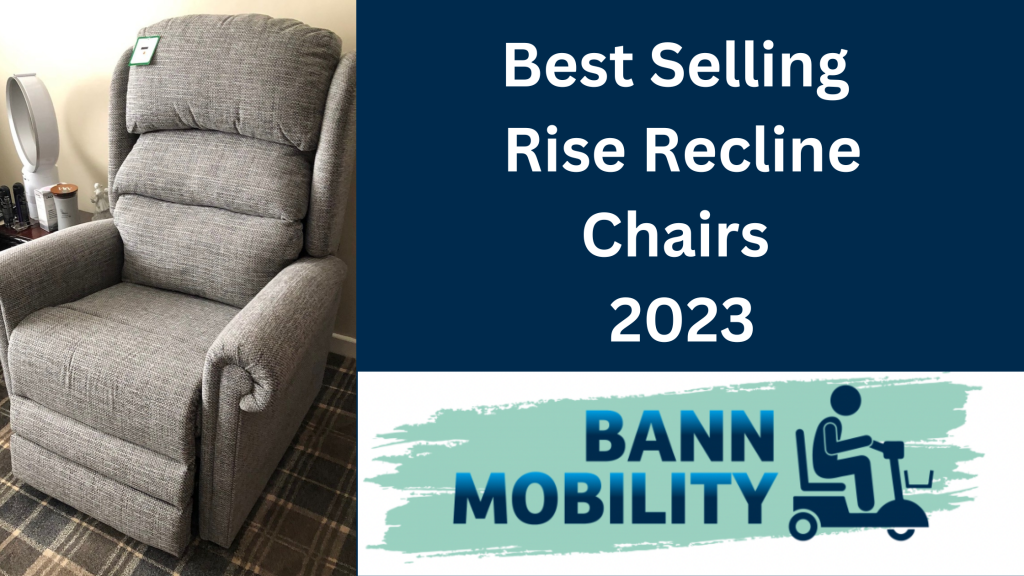 Best selling rise recline chairs Bann mobility Portadown Northern Ireland 2023